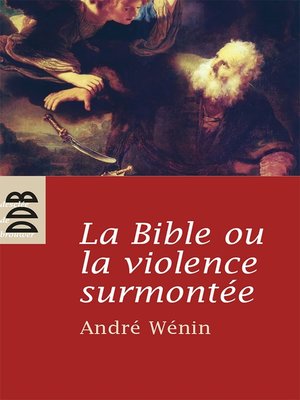 cover image of La Bible ou la violence surmontée